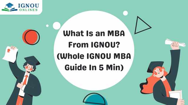 What Is an MBA From IGNOU? (Whole IGNOU MBA Guide In 5 Min)